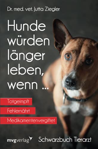 Hunde würden länger leben, wenn ... (Paperback)