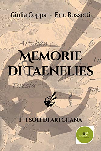 Memorie di Taenelies: I Soli di Artchana (Italian Edition)