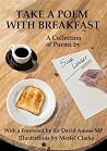 Poetry Take a Poem with Breakfast: A Collection of Poems Poetry Take a Poem with Breakfast: A Collection of Poems