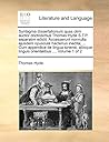 Syntagma dissertationum quas olim auctor doctissimus Thomas Hyde S.T.P. separatim edidit. Accesserunt nonnulla ejusdem opuscula hactenus inedita; ... ... .... Volume 1 of 2 (Latin Edition)