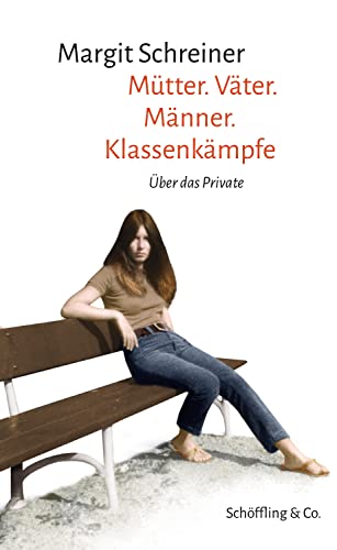 Mütter. Väter. Männer. Klassenkämpfe: Über das Private (German Edition)