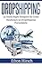Dropshipping: La Guida Super Semplice Su Come Realizzare un Dropshipping Formidabile (Italian Edition)