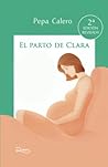 El parto de Clara: Segunda edición revisada (Embarazo, parto y posparto.) (Spanish Edition)