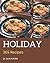 365 Holiday Recipes: A Holi...