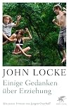 Einige Gedanken über Erziehung Einige Gedanken über Erziehung