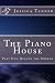 The Piano House by Jessica Tanner