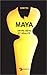 Maya : Entre rêve et réalité