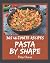 365 Ultimate Pasta by Shape...