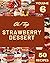 Oh! Top 50 Strawberry Dessert Recipes Volume 6 by James R. Lynch