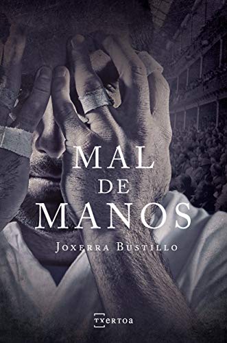 Mal de manos (NARRATIVA nº 12) (Spanish Edition)