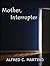 Mother, Interrupter: A Shor...