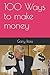 100 Ways to make money (Ori...