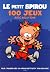100 JEUX /LE PETIT SPIROU