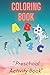 COLORING BOOK: Preschool or...