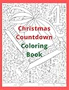 Christmas Countdown Coloring Book: Christmas Advent Coloring Book