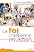 La foi chrétienne en action