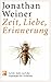 Zeit, Liebe, Erinnerung. Auf der Suche nach den Ursprüngen de... by Jonathan Weiner