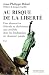 Au risque de la liberté: Un...