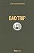 Bad trip