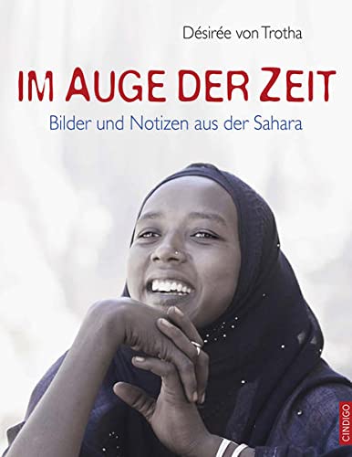 Im Auge der Zeit: Bilder und Notizen aus der Sahara (Hardcover)
