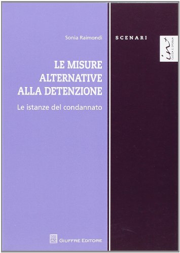 Le misure alternative alla detenzione. Le istanze del condannato (Paperback)