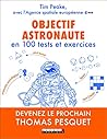 Objectif astronaute: En 100 tests et exercices Objectif astronaute: En 100 tests et exercices