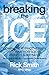 Breaking The Ice: Complete ...