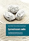 Gemeinsam sein: Grundlegende Kompetenzen für die achtsamkeitsbasierte Psychotherapie