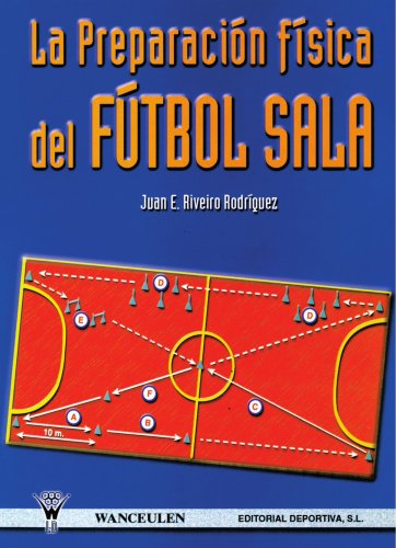 La preparación física en el fútbol sala (Spanish Edition)