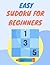 Easy Sudoku For Beginners by Kristy King