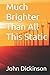 Much Brighter Than All This Static