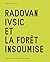 Radovan Ivsic et la forêt i...