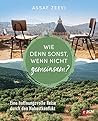 Wie denn sonst, wenn nicht gemeinsam?: Eine hoffnungsvolle Reise durch den Nahostkonflikt (Unterwegs in Israel) (German Edition)