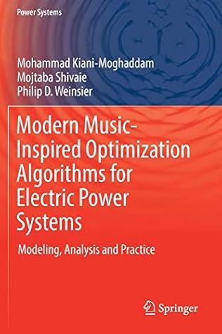 Modern Music-Inspired Optimization Algorithms for Electric Power Systems: Modeling, Analysis and Practice