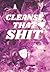 Cleanse That Sh!t: Journal ...