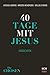 40 Tage mit Jesus