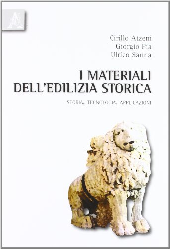 I materiali dell'edilizia storica. Storia, tecnologia, applicazioni (Paperback)