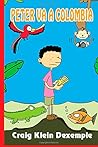 Peter va a Colombia (Spanish Edition)