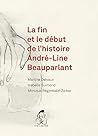 Fin et le début de l'histoire André-Line Beauparlant (La) Fin et le début de l'histoire André-Line Beauparlant (La)