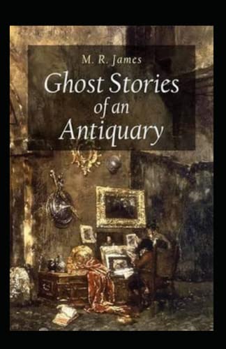 Ghost Stories of an Antiquary Illustrated