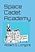 Space Cadet Academy by Robert G. Longpré
