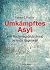 Umkämpftes Asyl by Patrice Poutrus