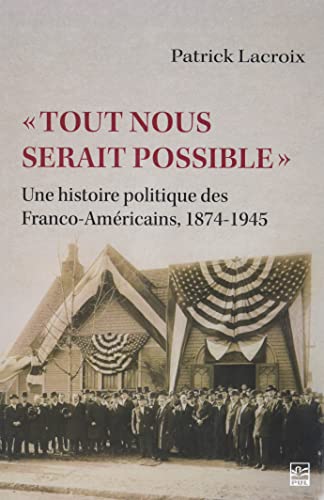 "TOUT NOUS SERAIT POSSIBLE". UNE HISTOIRE POLITIQUE DES FRANCO- (Paperback)