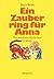 Ein Zauberring für Anna.