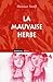 Mauvaise herbe