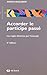 Accorder le participe passé: Les règles illustrées par l'exemple