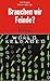 Brauchen wir Feinde? by Wolfhart Haacke