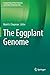 The Eggplant Genome by Mark A. Chapman