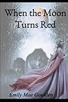 When the Moon Turns Red (The Royal Legacy)