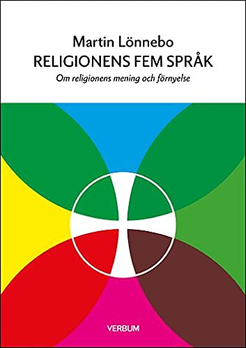 Religionens fem språk : om religionens mening och förnyelse (Staple Bound)